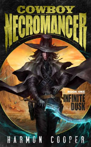 [Cowboy Necromancer 01] • Infinite Dusk